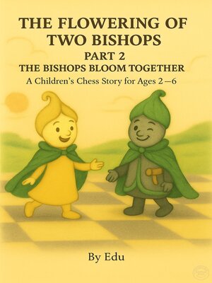 cover image of The Flowering of Two Bishops – Part 2